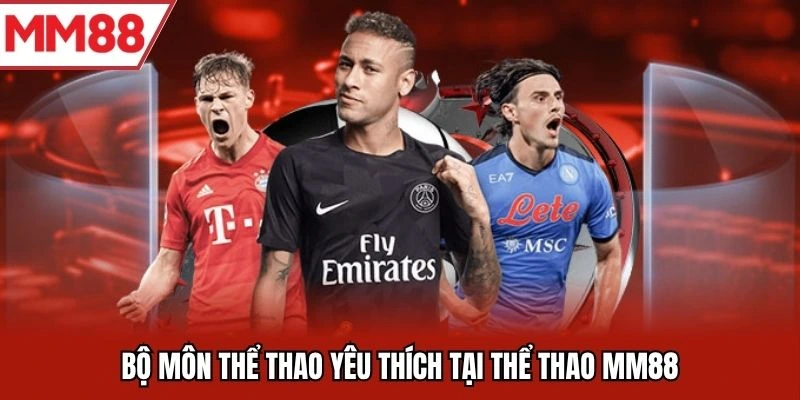 Bộ môn thể thao yêu thích MM88