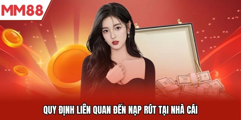 Quy định và hạn mức giao dịch tài chính tại MM88