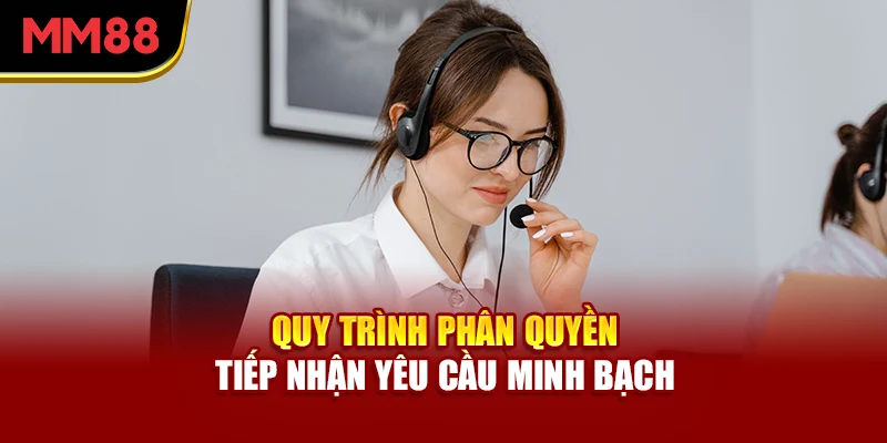 Quy trình bảo mật và phân quyền tiếp nhận yêu cầu liên hệ mm88
