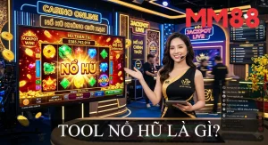 TOOL NỔ HŨ LÀ GÌ